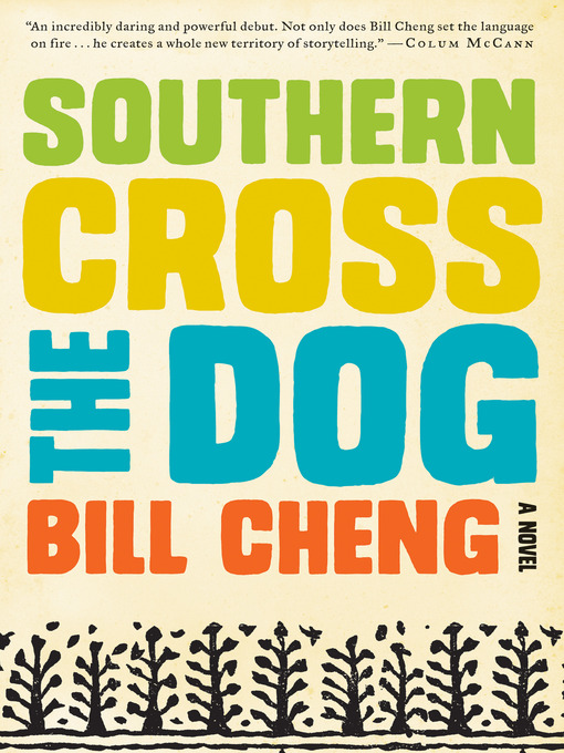 Title details for Southern Cross the Dog by Bill Cheng - Wait list